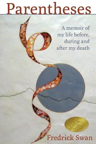 Parentheses: A Memoir of My Life Before, During and After My Death(English)