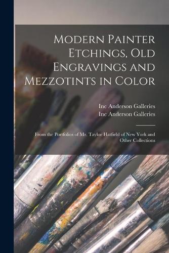 Modern Painter Etchings, Old Engravings and Mezzotints in Color