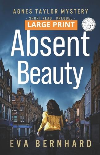Absent Beauty - Large Print Edition - Cozy Small Town Mystery Novella