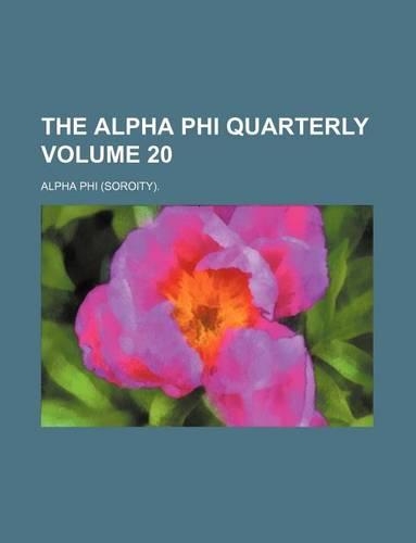 The Alpha Phi Quarterly Volume 20