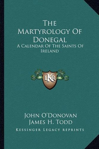 The Martyrology Of Donegal: A Calendar Of The Saints Of Ireland(English)