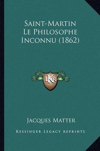 Saint-Martin Le Philosophe Inconnu (1862)