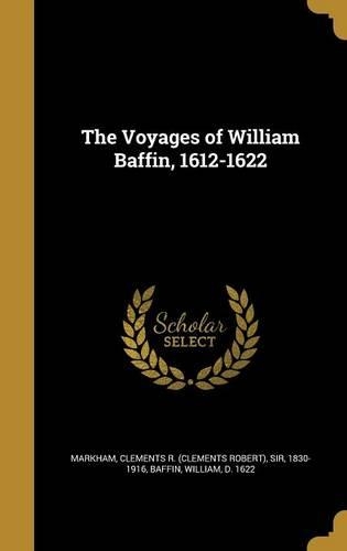 The Voyages of William Baffin, 1612-1622