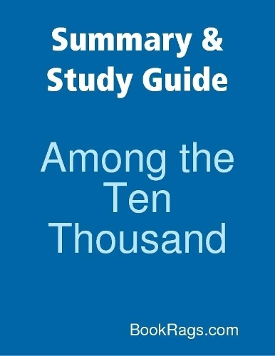 Summary & Study Guide: Among the Ten Thousand