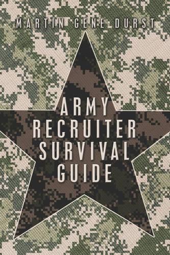 Army Recruiter Survival Guide