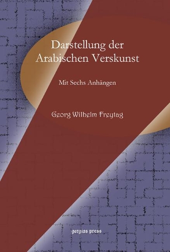 Darstellung Der Arabischen Verskunst: Mit Sechs Anhängen