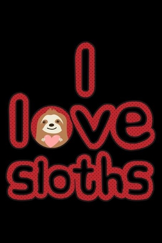 I Love Sloths
