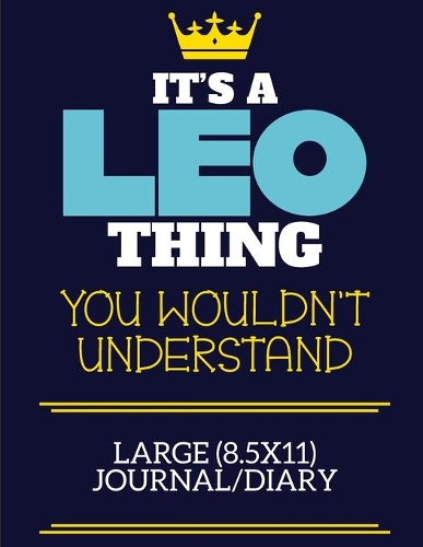 It's A Leo Thing You Wouldn't Understand Large (8.5x11) Journal/Diary