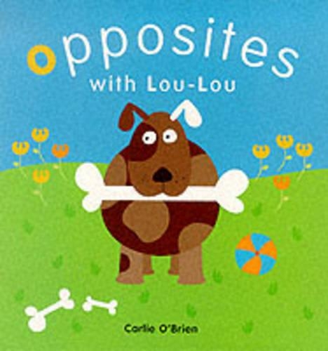 Opposites with Lou Lou: (Roly poly books)