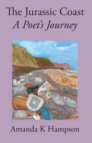 The Jurassic Coast, A Poet's Journey