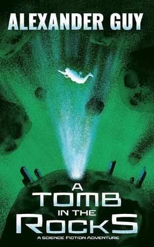 A Tomb in the Rocks: A Science Fiction Adventure