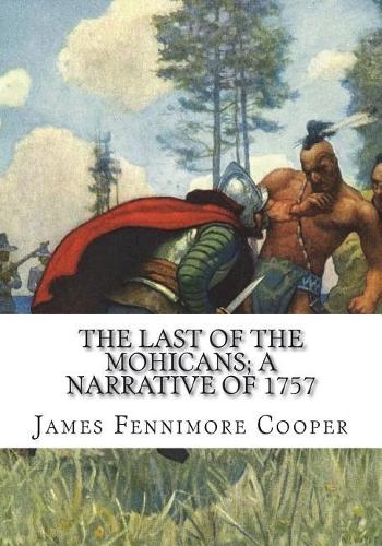 The Last of the Mohicans; A Narrative of 1757