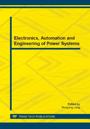 Electronics, Automation and Engineering of Power Systems: (Volume 734 Applied Mechanics and Materials)