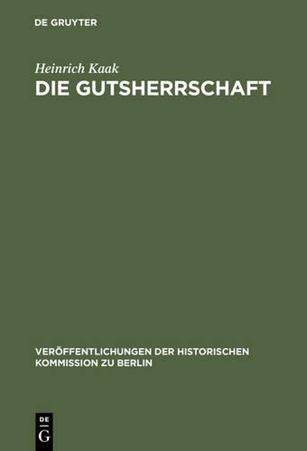 Die Gutsherrschaft: (79 Veröffentlichungen der Historischen Kommission Zu Berlin)