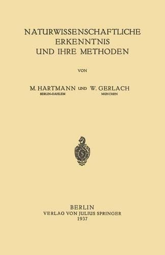 Naturwissenschaftliche Erkenntnis und Ihre Methoden: (German)