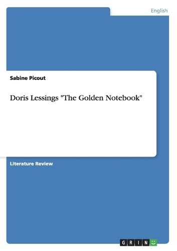 Doris Lessings "The Golden Notebook": (English)