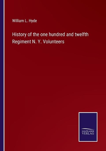 History of the one hundred and twelfth Regiment N. Y. Volunteers