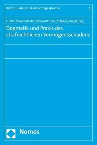 Dogmatik Und Praxis Des Strafrechtlichen Vermogensschadens