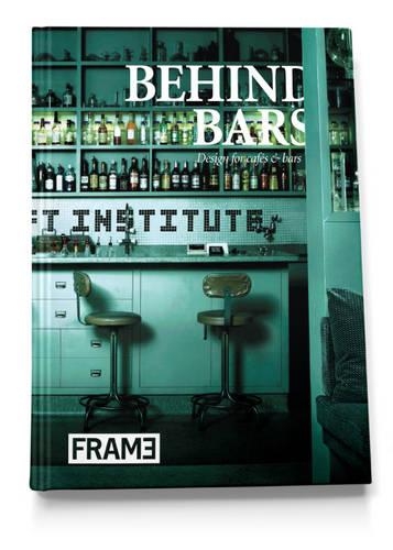 Behind Bars: Designs for Cafés & Bars