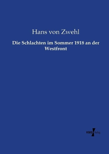 Die Schlachten im Sommer 1918 an der Westfront