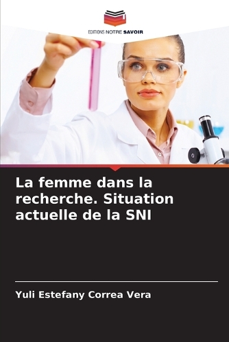 La femme dans la recherche. Situation actuelle de la SNI