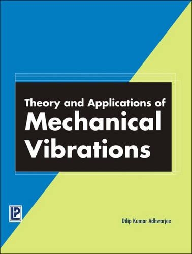 Theory and Applications of Mechanical Vibrations