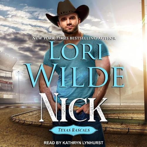 Nick: (3 Texas Rascals Series Lib/E)