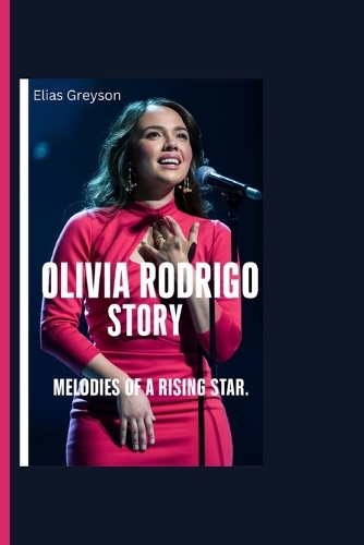 Olivia Rodrigo Story: Melodies of a Rising Star