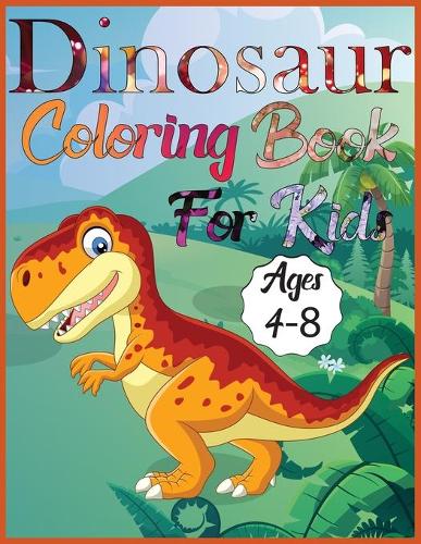 Dinosaur coloring book for kids ages 4-8
