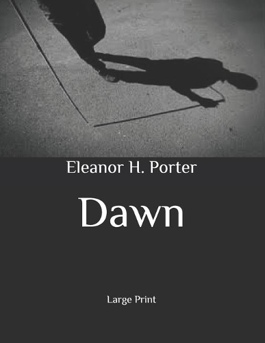 Dawn: Large Print