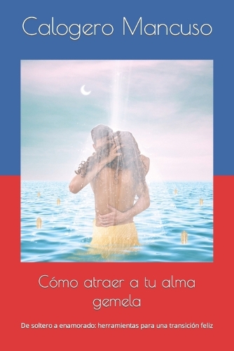 Cómo atraer a tu alma gemela