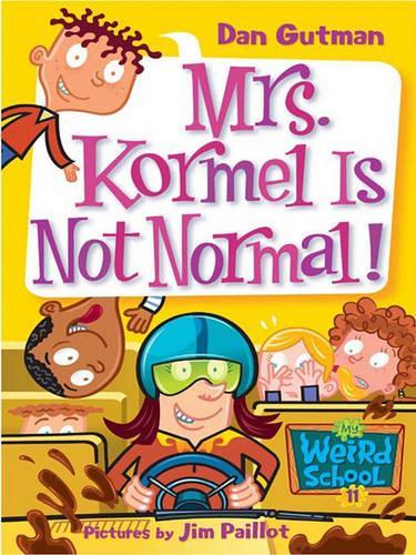 Mrs. Kormel Is Not Normal!