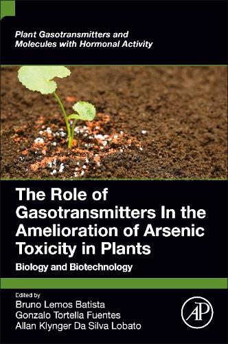 The Role of Gasotransmitters In the Amelioration of Arsenic Toxicity in Plants