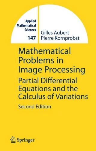 Mathematical Problems in Image Processing: Partial Differential Equations and the Calculus of Variations(147 Applied Mathematical Sciences)