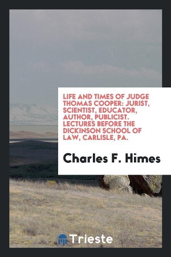 Life and Times of Judge Thomas Cooper