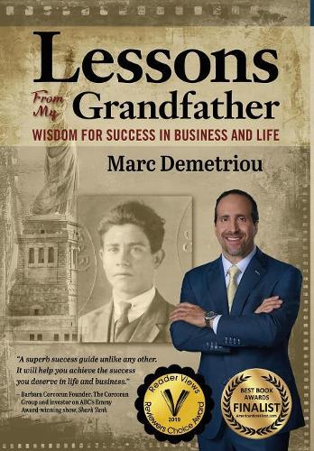 Lessons From My Grandfather: Wisdom for Success in Business and Life