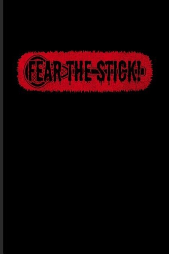 Fear the Stick