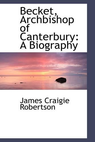 Becket, Archbishop of Canterbury: A Biography(English)