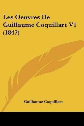 Les Oeuvres De Guillaume Coquillart V1 (1847)