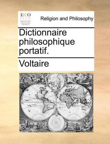 Dictionnaire Philosophique Portatif.