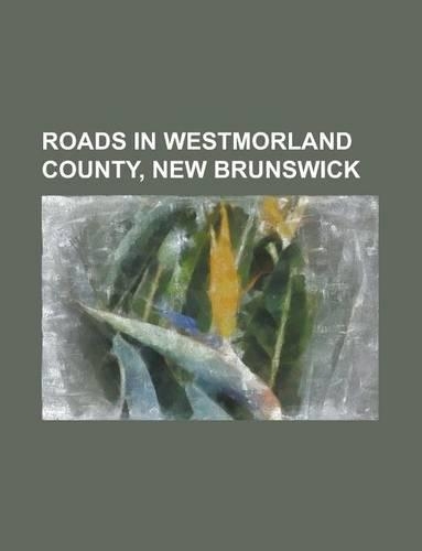 Roads in Westmorland County, New Brunswick