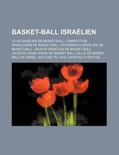 Basket-Ball Israelien: Club Israelien de Basket-Ball, Competition Israelienne de Basket-Ball, Entraineur Israelien de Basket-Ball(French)