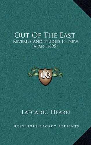 Out of the East: Reveries and Studies in New Japan (1895)