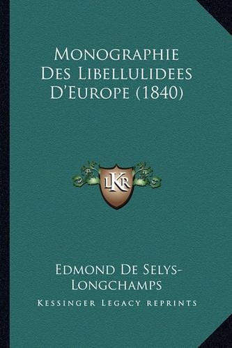 Monographie Des Libellulidees D'Europe (1840): (French)