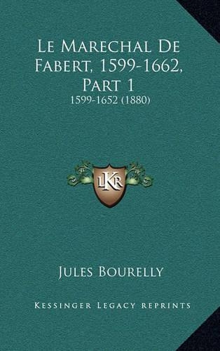 Le Marechal de Fabert, 1599-1662, Part 1