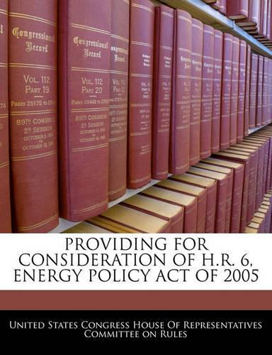 Providing for Consideration of H.R. 6, Energy Policy Act of 2005