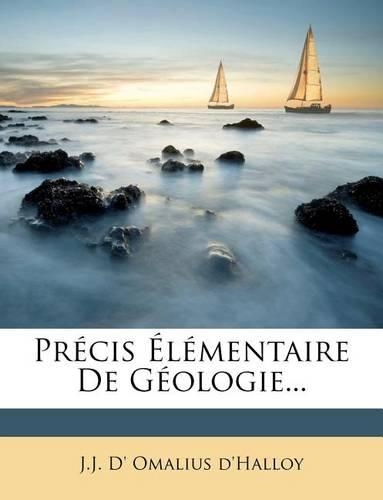 Precis Elementaire de Geologie...