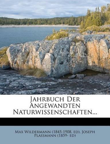Jahrbuch Der Angewandten Naturwissenschaften...