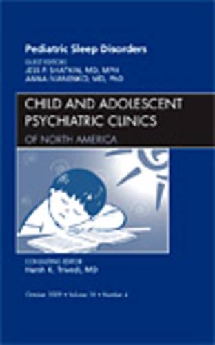 Pediatric Sleep Disorders, An Issue of Child and Adolescent Psychiatric Clinics of North America
