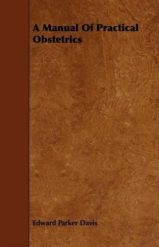 A Manual Of Practical Obstetrics